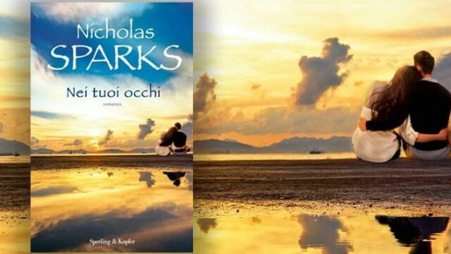 NICHOLAS SPARKS nei tuoi occhi ultimo libro 2017 - tutte le news